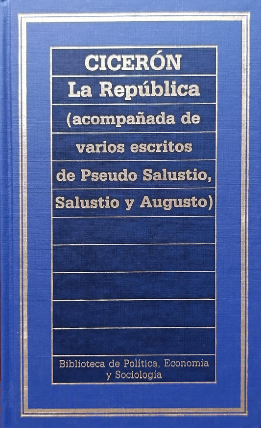 LA REPÚBLICA acompañada de varios escritos de Pseudo Salustio, Salustio y Augusto