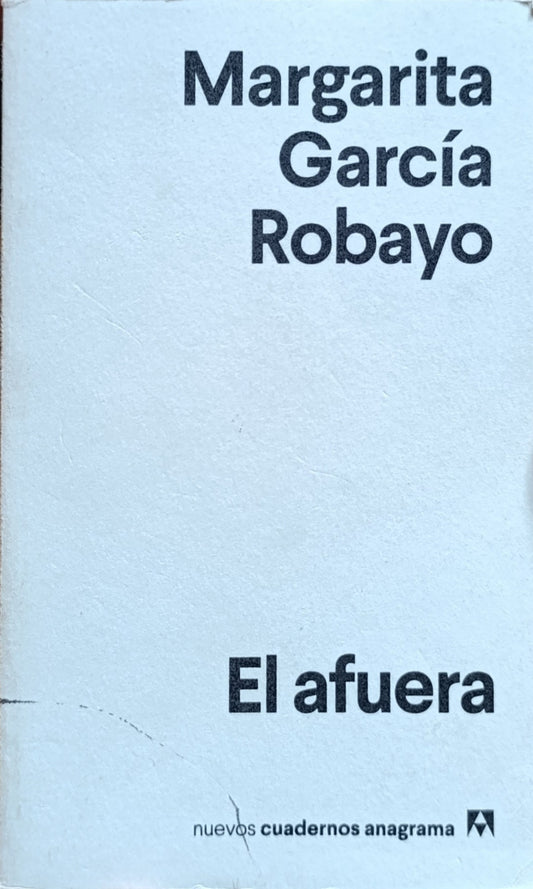 EL AFUERA/MARGARITA GARCIA ROBAYO