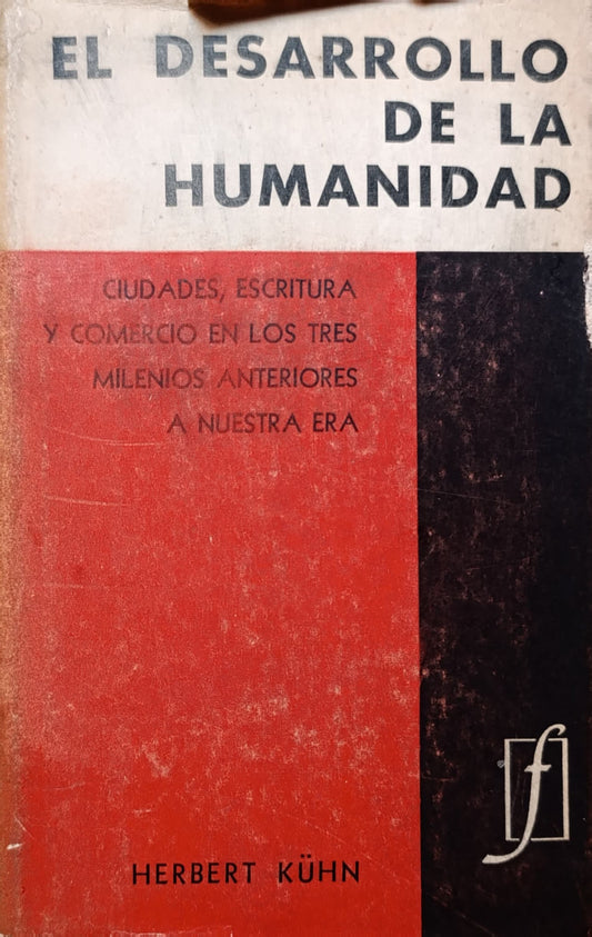 EL DESARROLLO DE LA HUMANIDAD ciudades, escritura y comercio en los tres milenios anteriores a nuestra era