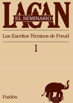SEMINARIO 1 LOS ESCRITOS TECNICOS DE FREUD