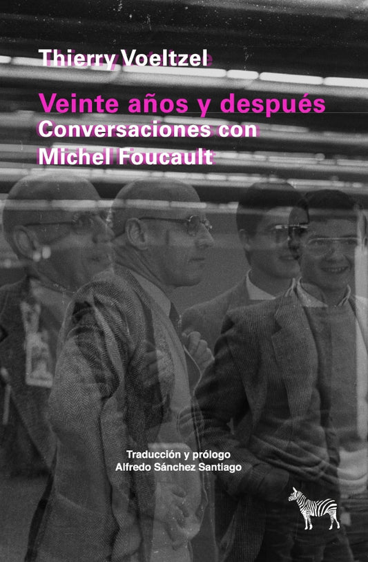 VEINTE AÑOS Y DESPUÉS conversaciones con Michael Foucault