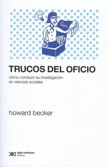 TRUCOS DEL OFICIO cómo conducir su investigación en ciencias sociales